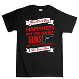 Money Can't Buy Happiness But It Can Buy Guns Men's T-shirt