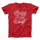 Buzz, Your Girlfriend, Woof! Funny Movie Men/Unisex T-Shirt