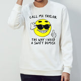 Call me Taylor the way I need a Swift demise shirts