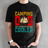 Camping Dad Like A Regular Dad But Cooler Shirt