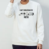 Canâ€™t breathalyze meth shirt