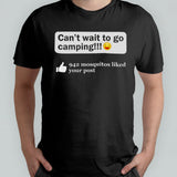 Canâ€™t wait to go camping 942 mosquitos liked your post shirt