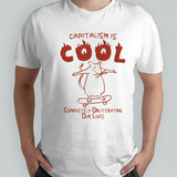 Capitalism Is Cool Completely Obliterating Our Lives T-shirt