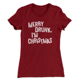 Merry Drunk, I'm Christmas Women's T-Shirt