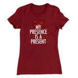 My Presence Is A Present Women's T-Shirt