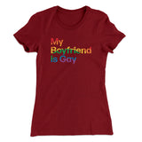 My Boyfriend Is Gay Women's T-Shirt