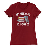 My Weekend Is Booked Funny Women's T-Shirt