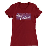 Obsessed With True Crime Women's T-Shirt