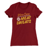 Here Come The Meat Sweats Funny Thanksgiving Women's T-Shirt
