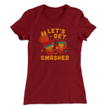 Let's Get Smashed Women's T-Shirt