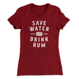 Save Water Drink Rum Women's T-Shirt