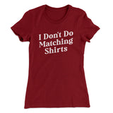 I Don't Do Matching Shirts, But I Do Funny Women's T-Shirt