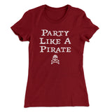 Party Like A Pirate Women's T-Shirt