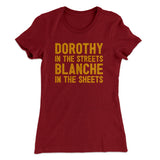 Dorothy In The Streets Blanche In The Sheets Women's T-Shirt
