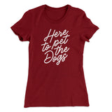 Here To Pet The Dogs Women's T-Shirt