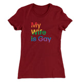 My Wife Is Gay Women's T-Shirt