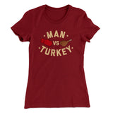 Man Vs Turkey Funny Thanksgiving Women's T-Shirt