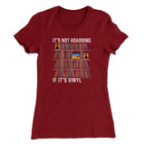 It's Not Hoarding If It's Vinyl Funny Women's T-Shirt