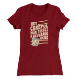 Hey, Careful Man, Thereâ€™s A Beverage Here Women's T-Shirt