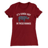 It's Kinda Hot In These Rhinos Women's T-Shirt