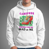 Carefree Unless Youâ€™re Mad At Me Shirt