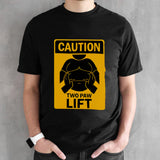 Caution two paw lift shirts