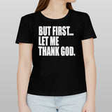 Celtics Head Coach But First Let Me Thank God Shirt