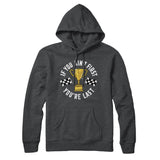 If You Ainâ€™t First Youâ€™re Last Hoodie