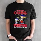 Chicago CUBS x Peanuts Characters Forever Not Just When We Win Shirts