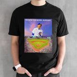 Chicago Cubs Iâ€™m here for morel support shirt