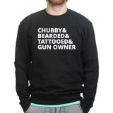 Chubby, Bearded, Tattooed, and Gun Owner Mens Sweatshirt Style001