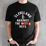 Cleveland against the world refs shirt