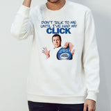 Click Thoughts Donâ€™t Talk To Me Until Iâ€™ve Had My Click Shirt
