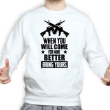 Come For Mine Sweatshirt Style001