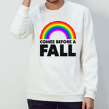 Comes before a fall rainbow shirt