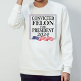 Convicted Felon For President 2024 T-shirt