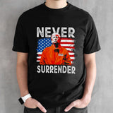 Convicted Felon Trump Never Surrender T-Shirt