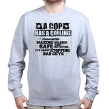 Unisex Cop Calling Sweatshirt