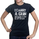 I Carry A Gun Ladies T-shirt Style001
