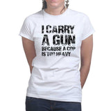 I Carry A Gun Ladies T-shirt Style001
