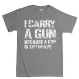 I Carry A Gun Men's T-shirt