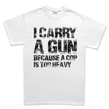 I Carry A Gun Men's T-shirt