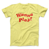 Wanna Play? Funny Movie Men/Unisex T-Shirt