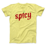 Spicy Funny Men/Unisex T-Shirt