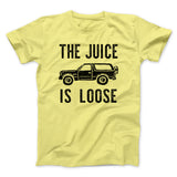 The Juice is Loose Men/Unisex T-Shirt