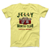 Jelly of the Month Club Funny Movie Men/Unisex T-Shirt