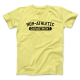 Non-Athletic Department Funny Men/Unisex T-Shirt