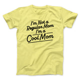 I'm Not A Regular Mom I'm A Cool Mom Funny Movie Men/Unisex T-Shirt