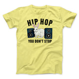 Hip Hop You Don't Stop Men/Unisex T-Shirt