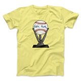 Babe Ruth Signed Ball Funny Movie Men/Unisex T-Shirt